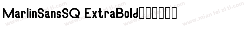 MarlinSansSQ ExtraBold字体转换